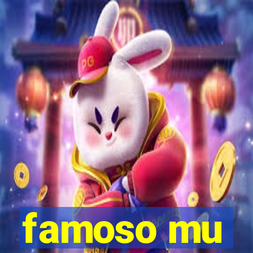 famoso mu